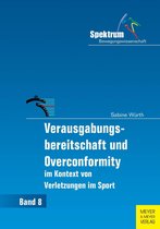 Spektrum Bewegungswissenschaft 8 - Verausgabungsbereitschaft und Overconformity im Kontext von Verletzungen im Sport