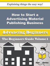 How to Start a Advertising Material Publishing Business (Beginners Guide)