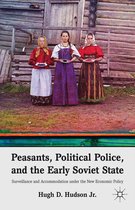 Peasants, Political Police, and the Early Soviet State