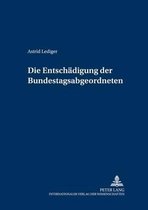 Schriften Zum Deutschen Und Europaeischen Oeffentlichen Rech- Die Entschaedigung Der Bundestagsabgeordneten