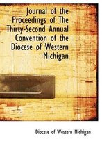 Journal of the Proceedings of the Thirty-Second Annual Convention of the Diocese of Western Michigan