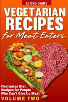 Vegetarian Recipes for Meat Eaters