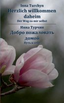 Herzlich willkommen daheim. Zweisprachige Ausgabe Deutsch - Russisch