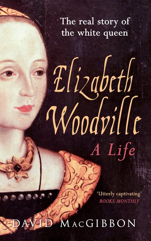 Elizabeth Woodville - A Life - cover