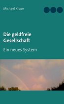 Die geldfreie Gesellschaft