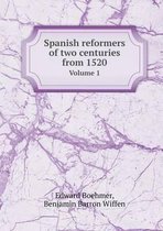 Spanish reformers of two centuries from 1520 Volume 1