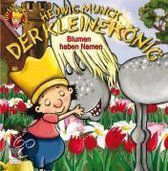 Der kleine König. Blumen haben Namen