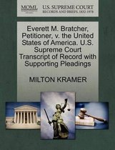 Everett M. Bratcher, Petitioner, V. the United States of America. U.S. Supreme Court Transcript of Record with Supporting Pleadings