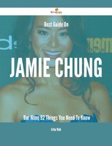 Best Guide On Jamie Chung- Bar None - 92 Things You Need To Know