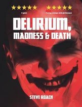 Delirium, Madness and Death