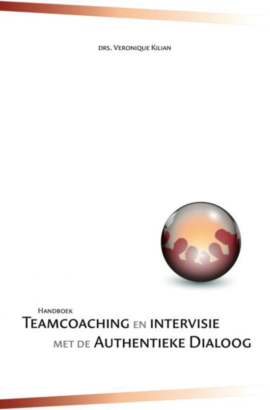 Handboek Teamcoaching en Intervisie met de Authentieke Dialoog - Drs. Veronique Kilian | Northernlights300.org