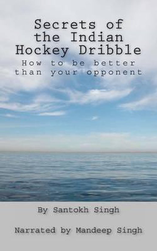 Secrets of the Indian Hockey Dribble - cover