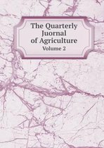 The Quarterly Juornal of Agriculture Volume 2