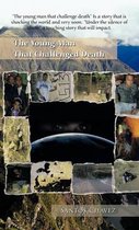 The Young Man That Challenged Death