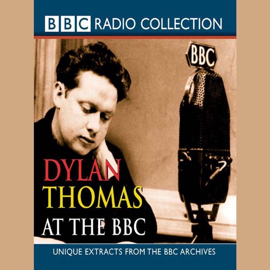 Dylan Thomas At The BBC, Dylan Thomas | 9781405667555 | Boeken | bol.com