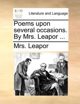 Poems Upon Several Occasions. by Mrs. Leapor ...