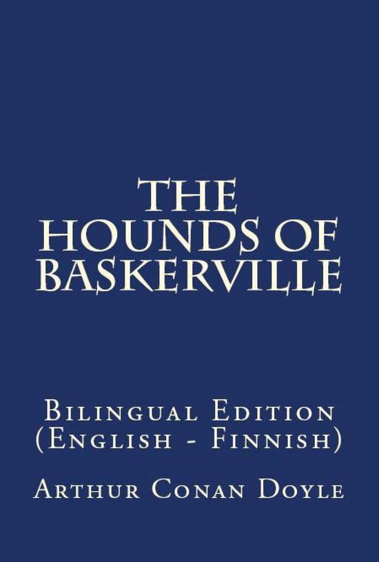 Titelpagina van 'The Hounds of Baskerville' tweetalige editie (Engels - Fins) door Arthur Conan Doyle, op een donkerblauwe achtergrond.