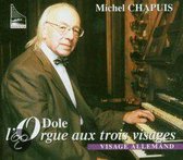 Michel Chapuis - L Orgue Dole Aux Trois Visages Visa