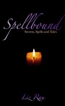 Secrets, Spells and Tales 2 - Spellbound: Secrets, Spells and Tales