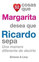 52 Cosas Que Margarita Desea Que Ricardo Sepa