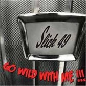 Slick 49 - Go Wild With Me (CD)