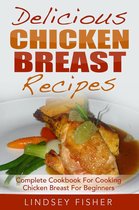Delicious Chicken Breast Recipes