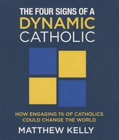 The Four Signs of a Dynamic Catholic