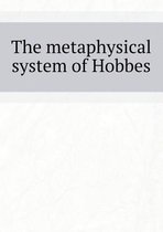 The Metaphysical System of Hobbes