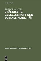 Schriften Des Historischen Kollegs- Ständische Gesellschaft Und Soziale Mobilität