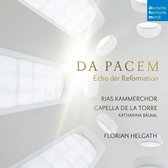 RIAS Kammerchor/Capella De La Torre: Da Pacem