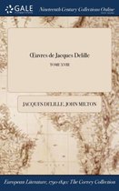 Oeuvres de Jacques Delille; Tome XVIII