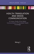 Routledge Studies in Empirical Translation and Multilingual Communication - Health Translation and Media Communication