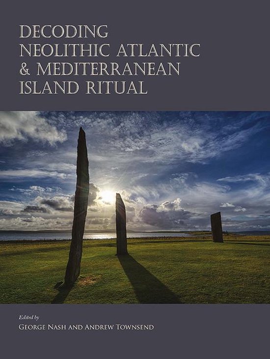 Decoding Neolithic Atlantic and Mediterranean Island Ritual - cover