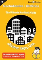 Ultimate Handbook Guide to Cochabamba : (Bolivia) Travel Guide