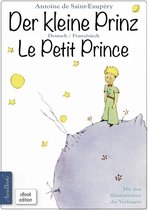 Der kleine Prinz · Le Petit Prince: Zweisprachig, mit fortlaufender Verlinkung des deutschen und französischen Textes