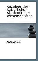 Anzeiger Der Kaiserlichen Akademie Der Wissenschaften