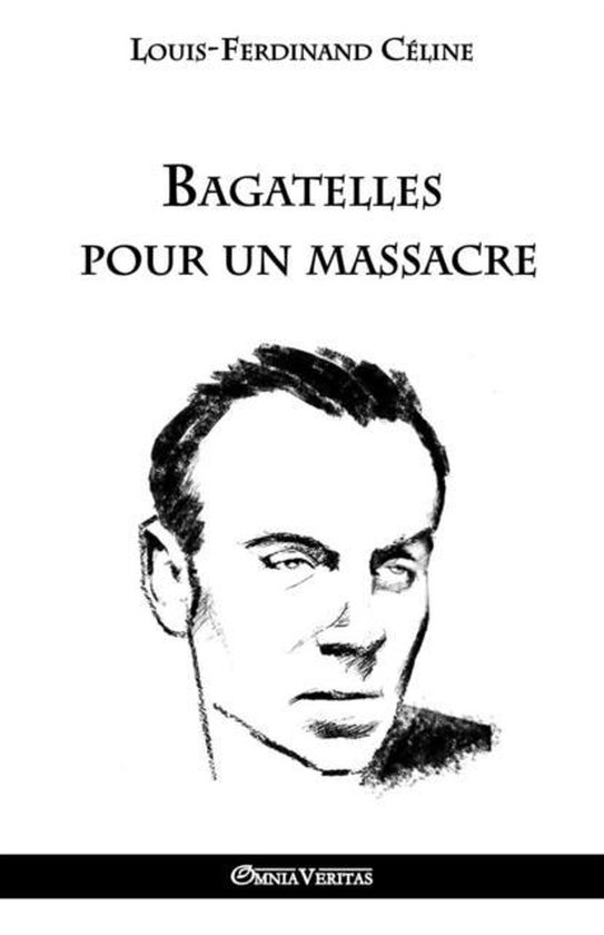 Céline, L: Bagatelles pour un massacre