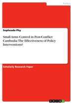 Small Arms Control in Post-Conflict Cambodia: The Effectiveness of Policy Interventions?