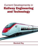 Current Developments in Railway Engineering and Technology