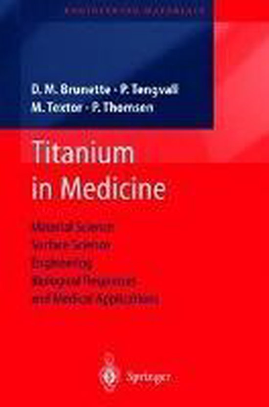 Titanium in Medicine Material Science, Surface Science, Engineering