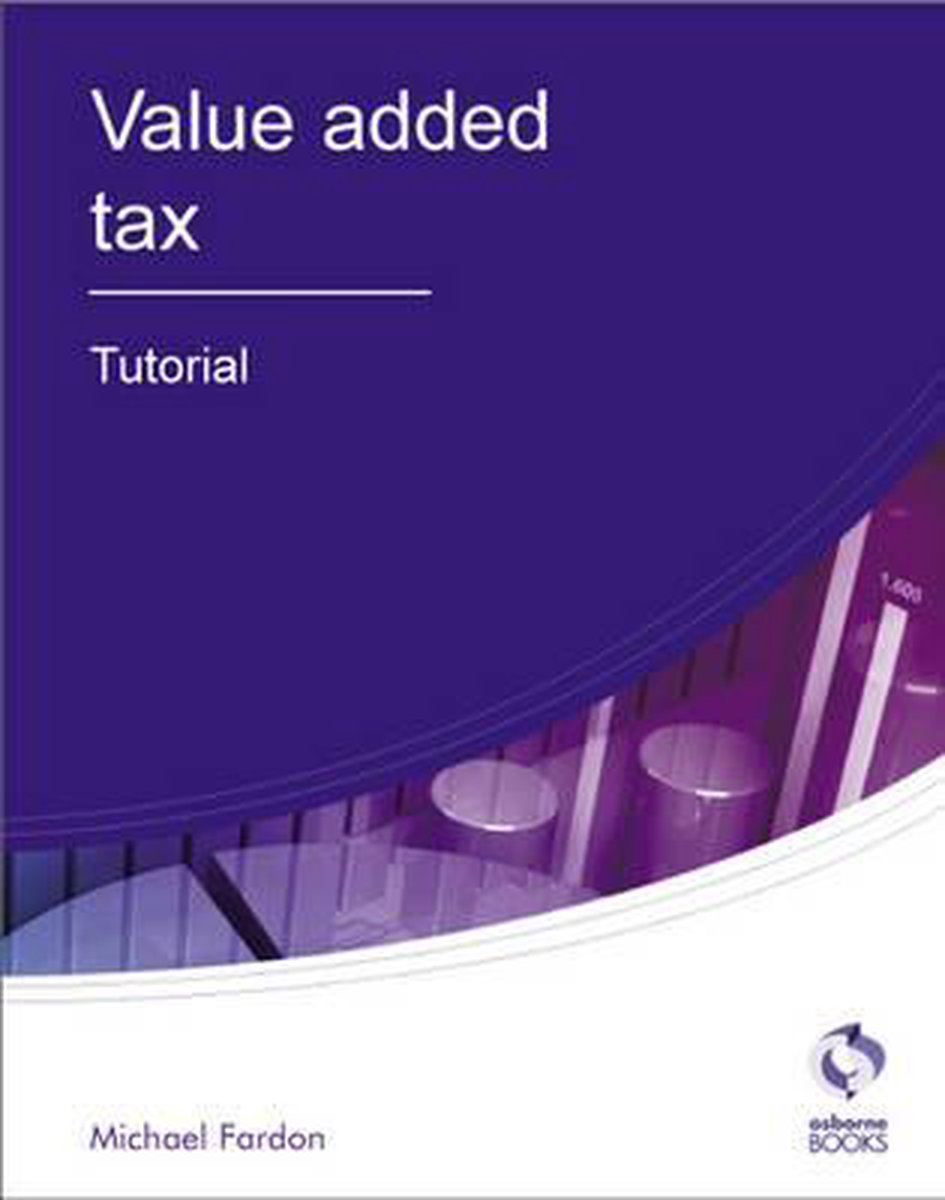 Value Added Tax Tutorial - Michael Fardon