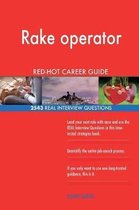Rake Operator Red-Hot Career Guide; 2543 Real Interview Questions