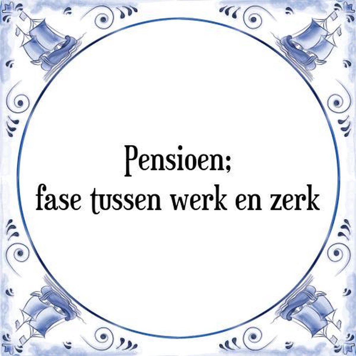 Hedendaags bol.com | Tegeltje met Spreuk (afscheid collega): Pensioen; fase YZ-07