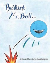 Resilient Mr. Ball