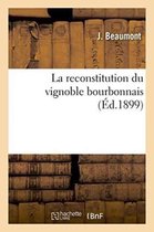 Savoirs Et Traditions- La Reconstitution Du Vignoble Bourbonnais