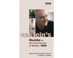 Rick Stein's Guide To The Food Heroes Of Britain