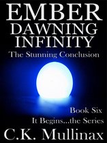 It Begins... 6 - Ember Dawning Infinity (Book Six)