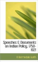 Speeches & Documents on Indian Policy, 1750-1921