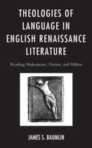 Theologies of Language in English Renaissance Literature