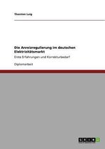 Die Anreizregulierung Im Deutschen Elektrizitatsmarkt